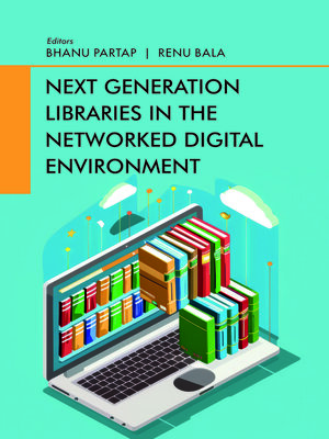 cover image of Next Generation Libraries in the Networked Digital Environment